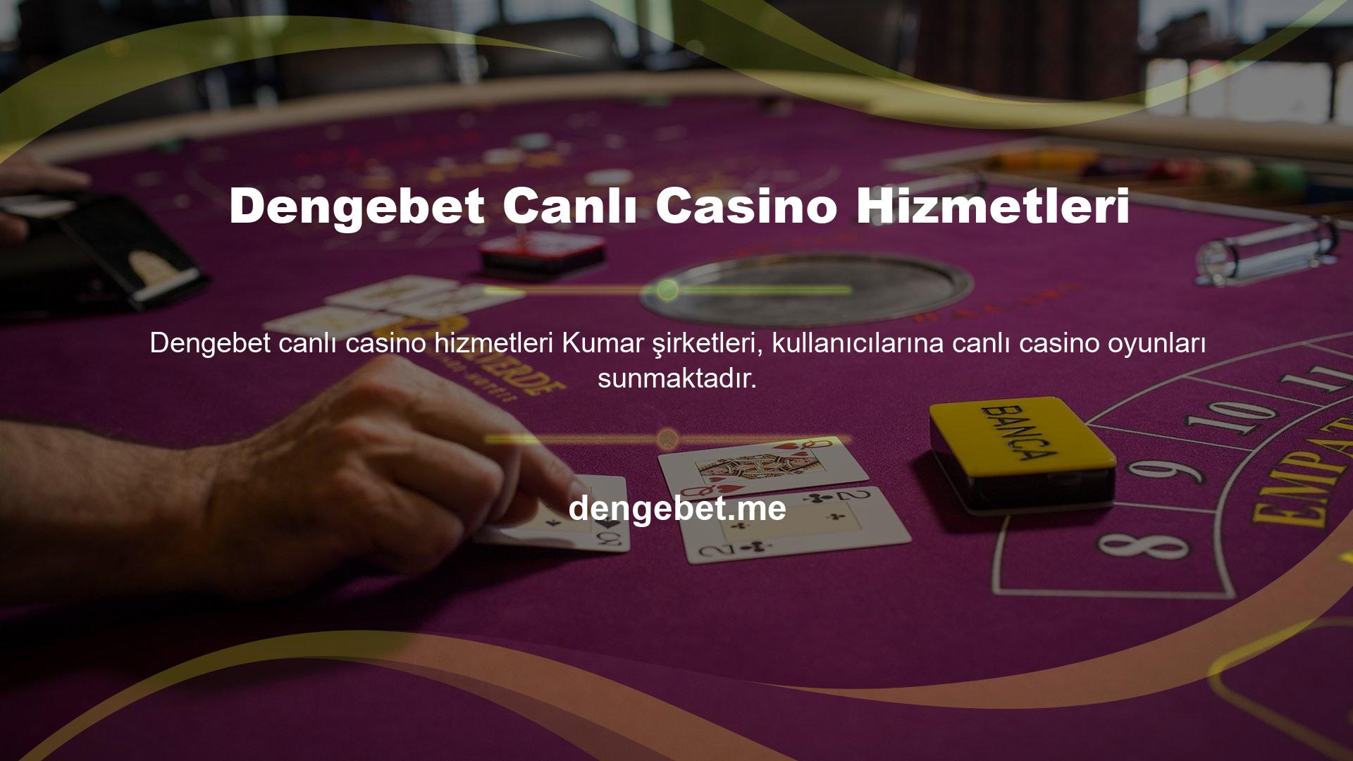Ancak Dengebet Canlı Casino Hizmeti Dengebet Canlı Casino Hizmeti 7/24 çalışmaktadır