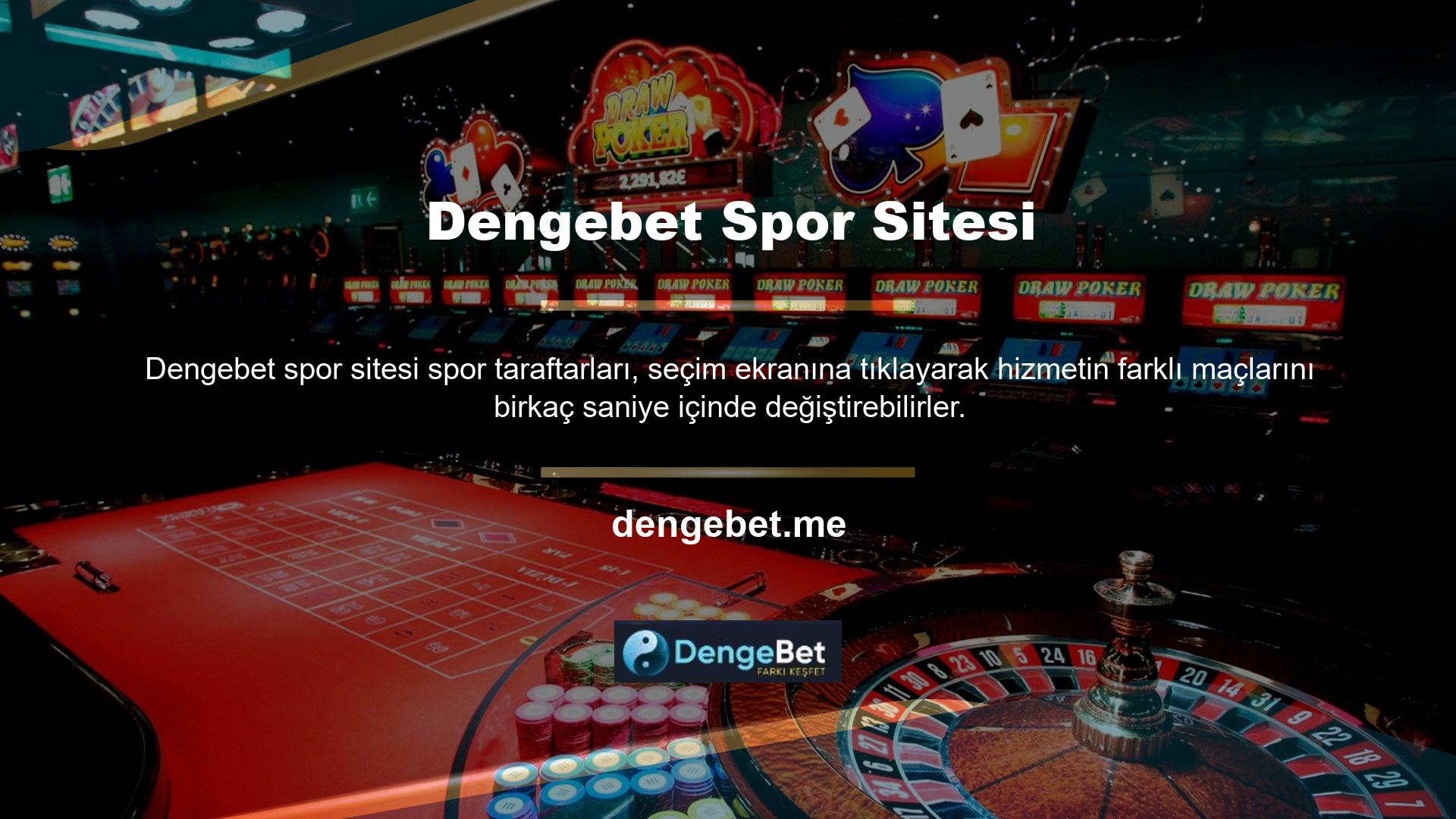 Dengebet size farklı sohbet kanalları başlatma seçeneği sunuyor ve canlı bahis severler, maçın canlı olarak başlamasından en çok memnun oldu